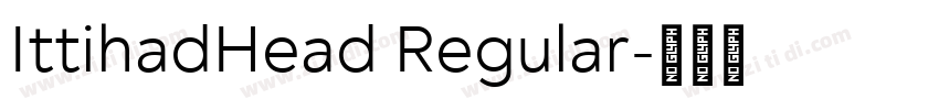IttihadHead Regular字体转换 IttihadHead Regular字体转换